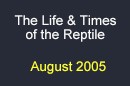 The Life & Times of the Reptile